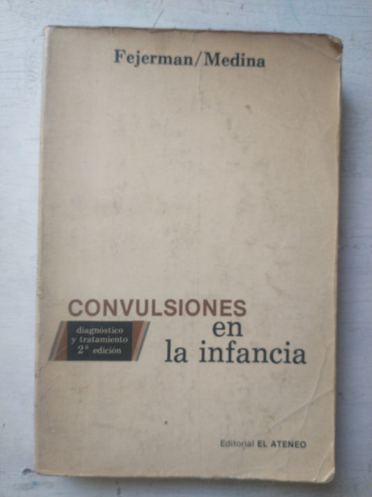 Libro usado en venta: Convulsiones en la infancia de Natalio Fejerman - Carlos S. Medina; editorial El Ateneo impreso en 1986 envios a todo el mundo.1