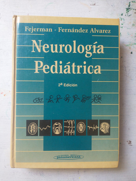 Libro usado en venta: Neurologia pediatrica de Natalio Fejerman - Fernandez Alvarez; editorial Panamericana impreso en 1997 envios a todo el mundo.1