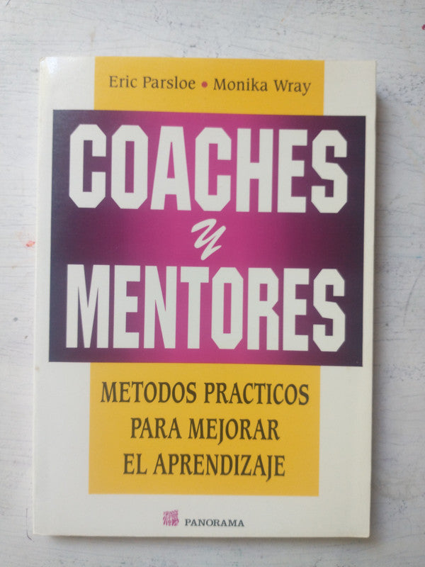 Libro usado en venta: Coaches y Mentores de Eric Parsloe - Monika Wray; editorial Panorama impreso en 2002 realizamos envios a todo el mundo.1
