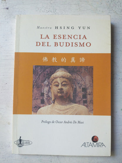 Libro usado en venta: La esencia del budismo de Maestro Hsing Yun; editorial Altamira impreso en 2002 realizamos envios a todo el mundo.1