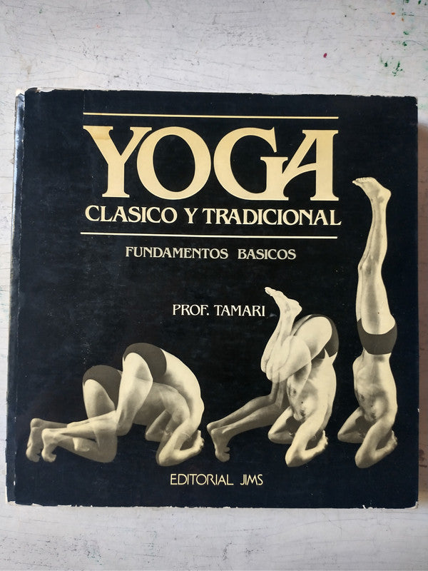 Libro usado en venta: Yoga - Clasico y tradicional de Prof. Tamari; editorial Jims impreso en 1982 realizamos envios a todo el mundo.1