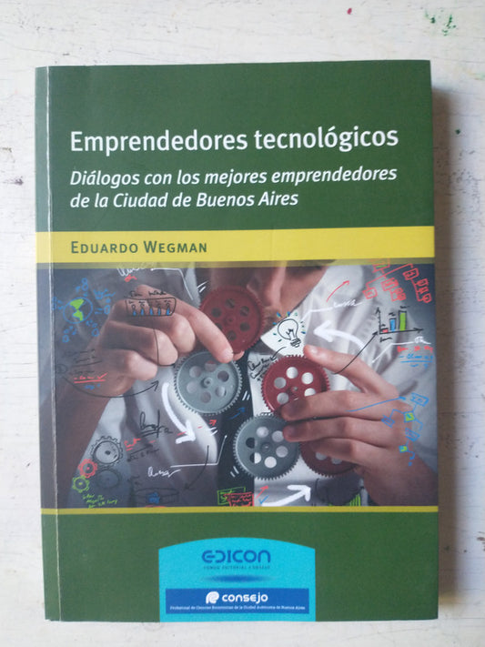 Libro usado en venta: Emprendedores tecnologicos de Eduardo Wegman; editorial EDICON impreso en 2016 realizamos envios a todo el mundo.1