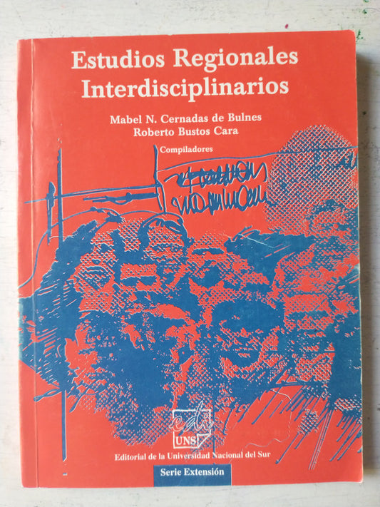 Libro usado en venta: Estudios Regionales interdisciplinarios de Cernadas de Bulnes - Bustos Cara; Universidad Nacional del Sur impreso en 19981.1