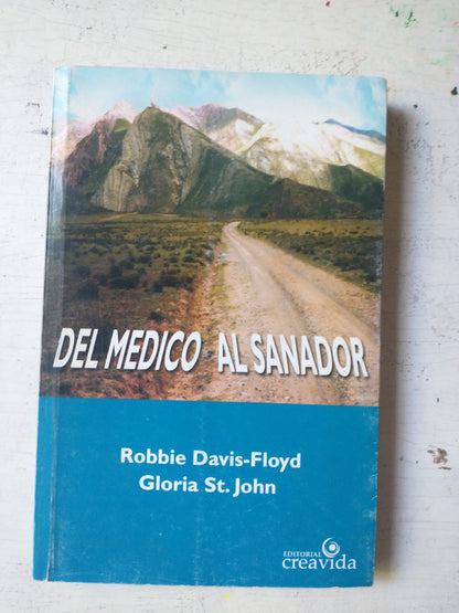 Libro usado en venta: Del medico al sanador de Robbie Davis-Floyd - Gloria St. John; editorial Creavida impreso en 2004 envios a todo el mundo.1