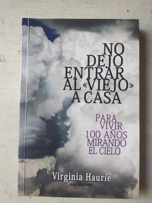 Libro usado en venta: No dejo entrar al viejo a casa de Virginia Haurie; editorial Ediciones del Autor impreso en 2015 envios a todo el mundo.1