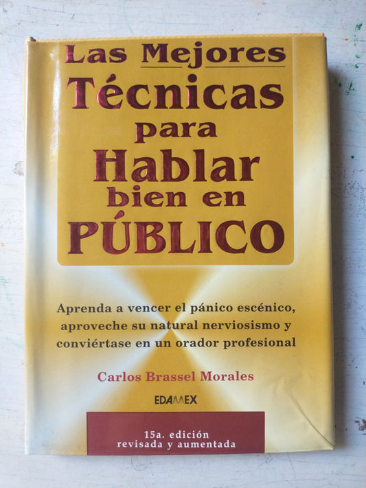 Libro usado en venta: Las mejores tecnicas para hablar bien en publico de Carlos Brassel Morales; editorial Edamex impreso en 2002.1