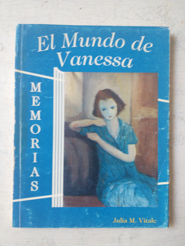 Libro usado en venta: El mundo de Vanessa - Memorias de Julia M. Vitale; editorial Asociacion Amigos de la Ciudad impreso en 1996.1