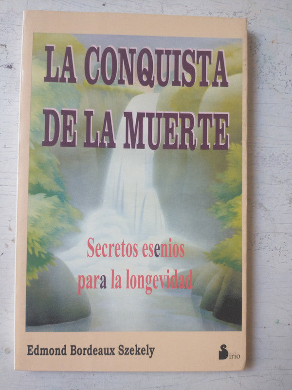 Libro usado en venta: La conquista de la muerte de Edmond Bordeaux Szekely; editorial Sirio impreso en 1997 realizamos envios a todo el mundo.1