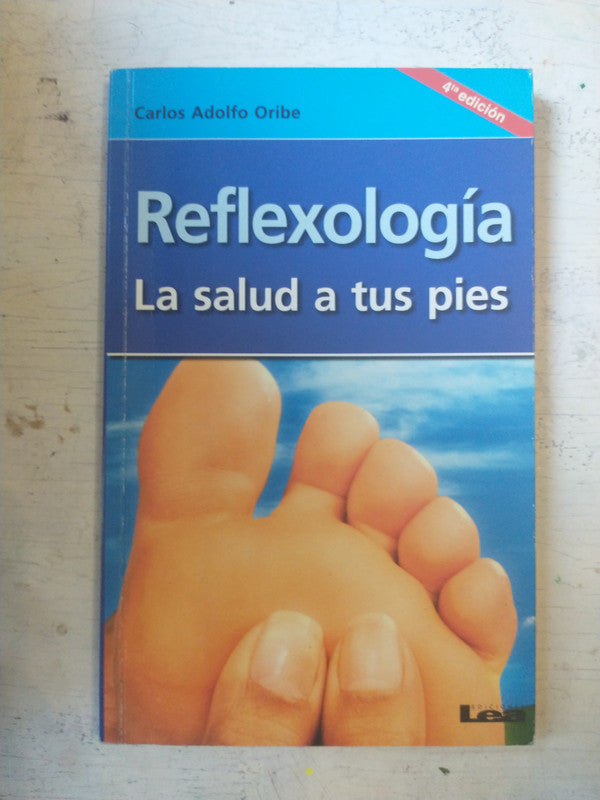Libro usado en venta: Reflexologia - La salud a tus pies de Carlos Adolfo Oribe; editorial Lea impreso en 2007 realizamos envios a todo el mundo.1