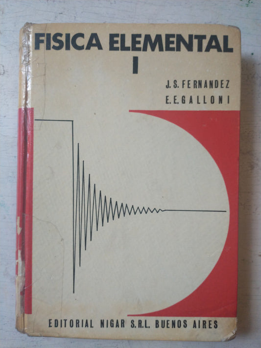 Libro usado en venta: Fisica elemental 1 de J.S. Fernandez - E.E. Galloni; editorial Nigar impreso en 1954 realizamos envios a todo el mundo.1