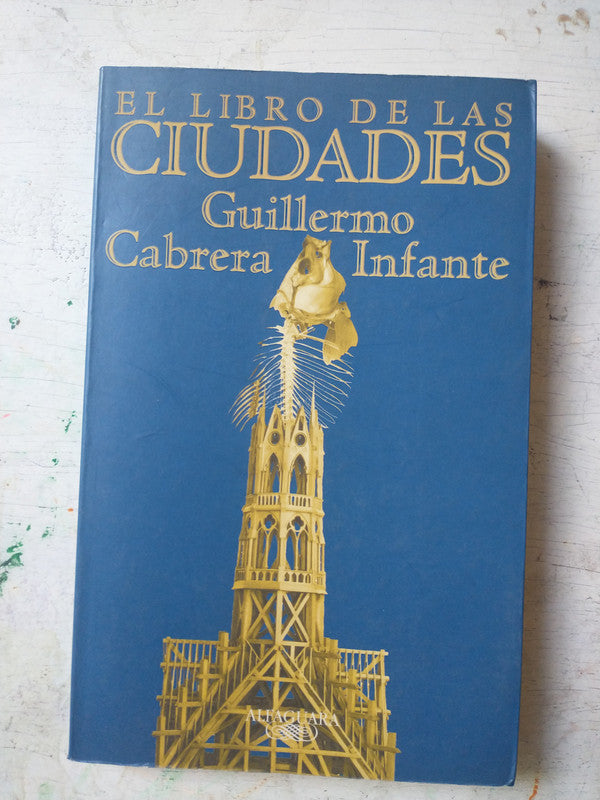Libro usado en venta: El libro de las ciudades de Guillermo Cabrera Infante; editorial Alfaguara impreso en 1999 realizamos envios a todo el mundo.1