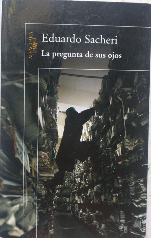 La pregunta de sus ojos de Eduardo Sacheri; Libro usado en venta, editorial Alfaguara impreso en 2009 realizamos envios a todo el mundo.