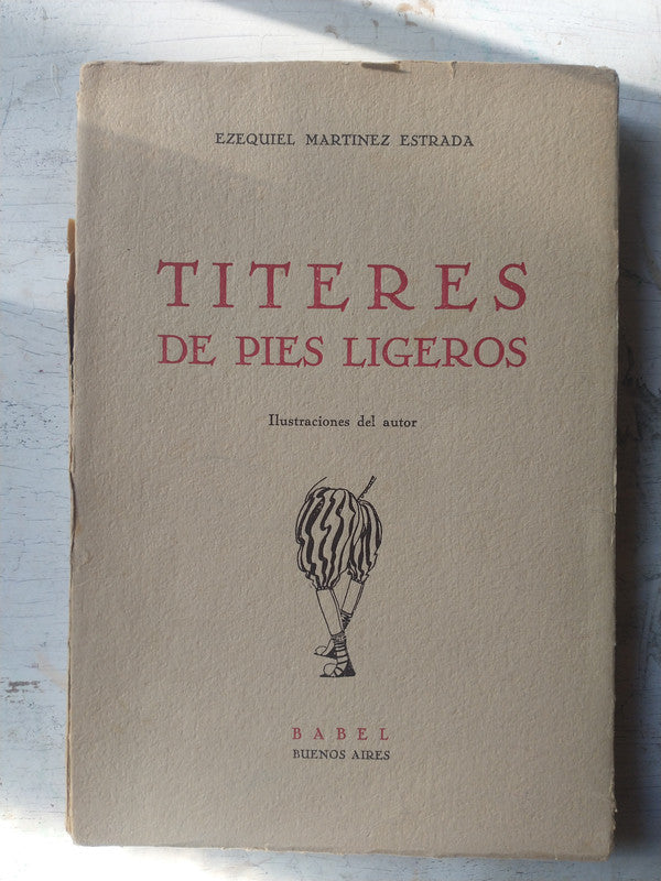Libro usado en venta: Titeres de pies ligeros de Ezequiel Martinez Estrada; editorial Babel impreso en 1929 realizamos envios a todo el mundo.1