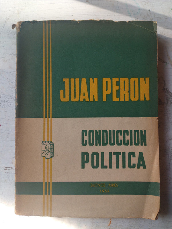 Libro usado en venta: Conduccion politica de Juan Domingo Peron; impreso en 1954 realizamos envios a todo el mundo.1