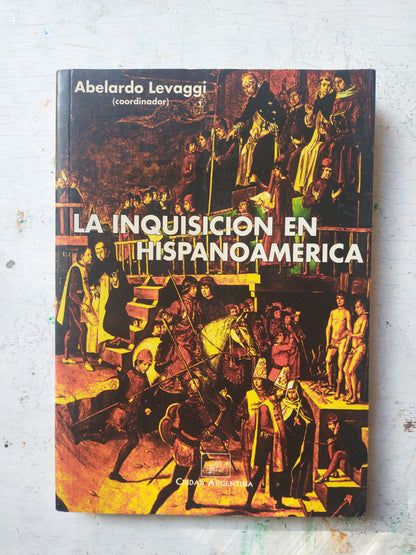 Libro usado en venta: La inquisicion en Hispanoamerica de Abelardo Levaggi; editorial Ciudad Argentina impreso en 1999 envios a todo el mundo.1