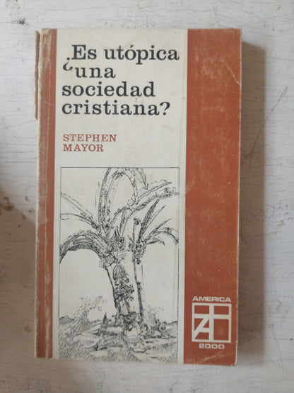 Libro usado en venta: ?Es utopica una sociedad cristiana? de Stephen Mayor; editorial La Aurora impreso en 1978 realizamos envios a todo el mundo.1