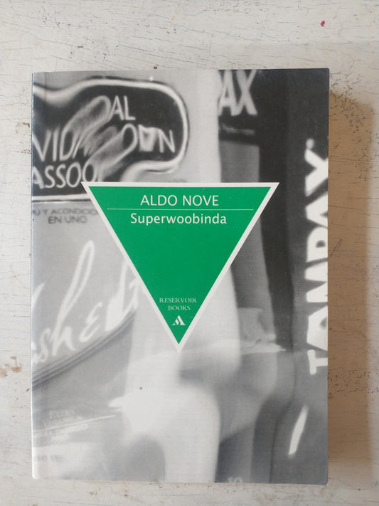 Libro usado en venta: Superwoobinda de Aldo Nove; editorial Grijalbo impreso en 1998 realizamos envios a todo el mundo.1