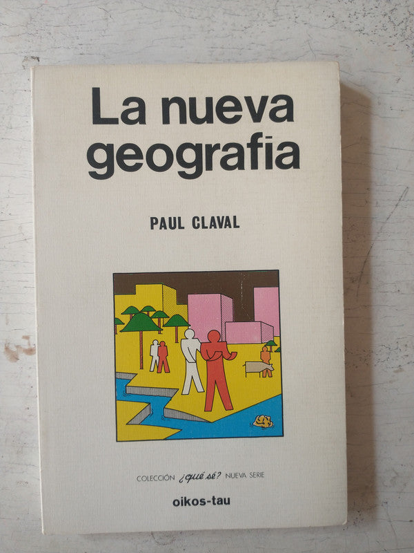 Libro usado en venta: La nueva geografia de Paul Claval; editorial Oikos-Tau impreso en 1979 realizamos envios a todo el mundo.1
