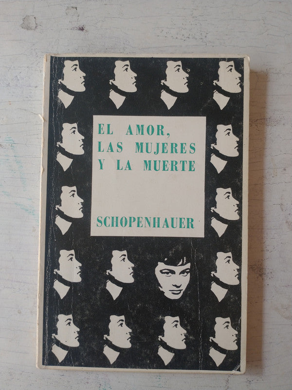 Libro usado en venta: El amor, las mujeres y la muerte de Schopenhauer; editorial Alfe impreso en 1971 realizamos envios a todo el mundo.1