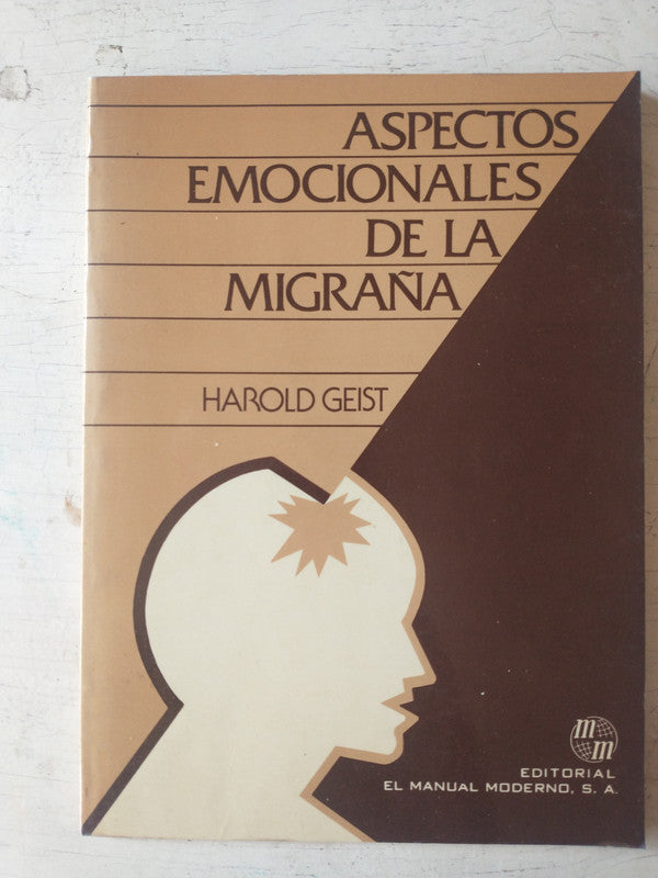 Libro usado en venta: Aspectos emocionales de la migra?a de Harold Geist; editorial El manual moderno impreso en 1981 envios a todo el mundo.1