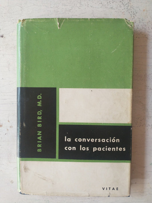 Libro usado en venta: La conversacion con los pacientes de Brian Bird; editorial Vitae impreso en 1960 realizamos envios a todo el mundo.1