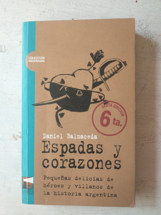 Libro usado en venta: Espadas y corazones de Daniel Balmaceda; editorial Marea impreso en 2008 realizamos envios a todo el mundo.1