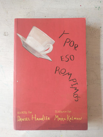 Libro usado en venta: Y por eso rompimos de Daniel Handler; editorial Alfaguara impreso en 2013 realizamos envios a todo el mundo.1