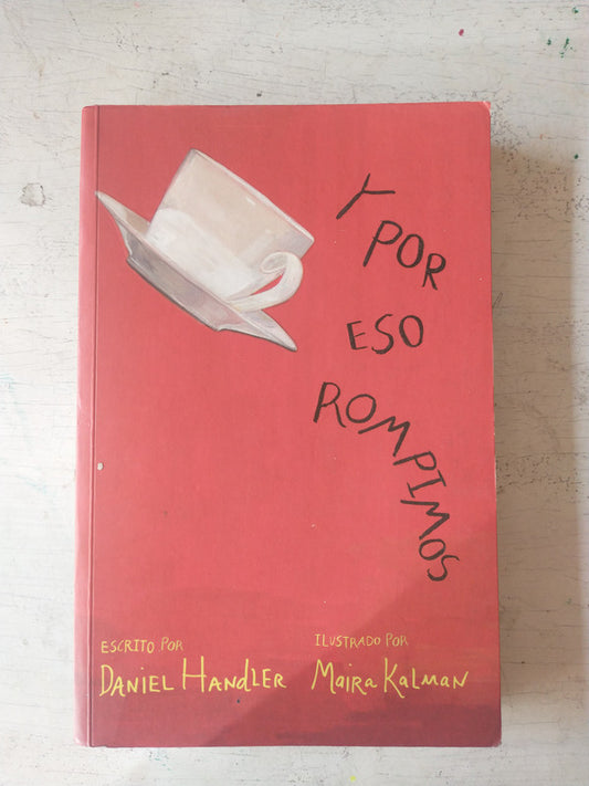 Libro usado en venta: Y por eso rompimos de Daniel Handler; editorial Alfaguara impreso en 2013 realizamos envios a todo el mundo.1