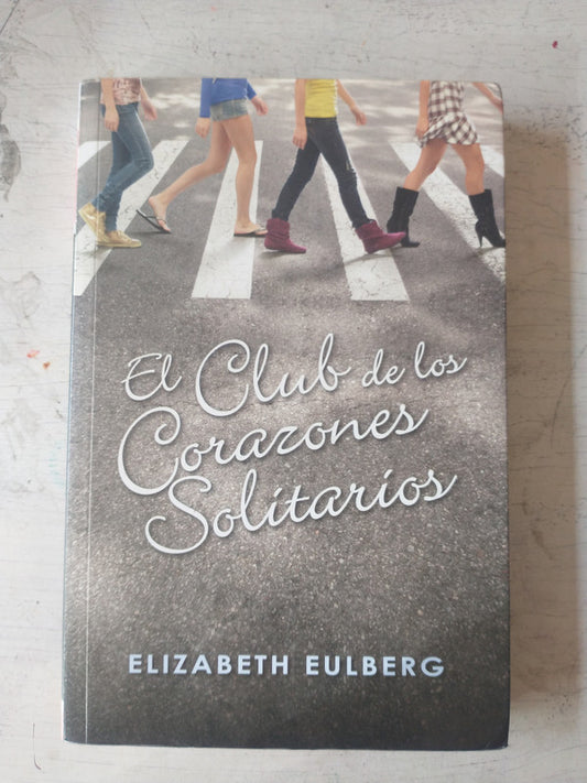 Libro usado en venta: El club de los corazones solitarios de Elizabeth Eulberg; editorial Alfaguara impreso en 2015 realizamos envios a todo el mundo.1