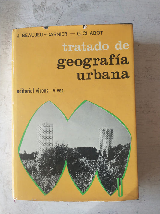 Libro usado en venta: Tratado de geografia urbana de J. Beaujeu Garnier - G. Chabot; editorial Vicens - Vives impreso en 1970 envios a todo el mundo.1