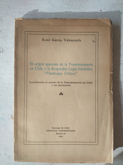 Libro usado en venta: El origen aparente de la Francmasoneria en Chile de Rene Garcia Valenzuela; editorial Imprenta Universitaria impreso en 1949.1