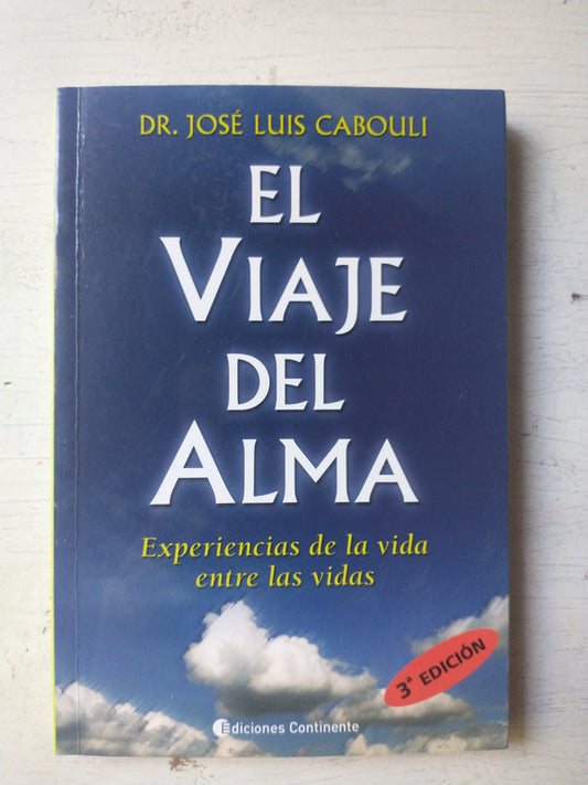 Libro usado en venta: El viaje del alma de Jose Luis Cabouli; editorial Continente impreso en 2009 realizamos envios a todo el mundo.1
