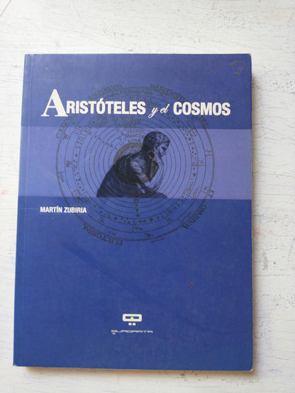 Libro usado en venta: Aristoteles y el cosmos de Martin Zubiria; editorial Quadrata impreso en 2005 realizamos envios a todo el mundo.1