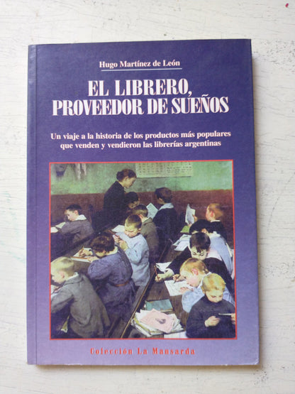 Libro usado en venta: El librero, proveedor de sue?os de Hugo Martinez de Leon; editorial La Mansarda impreso en 1995 envios a todo el mundo.1