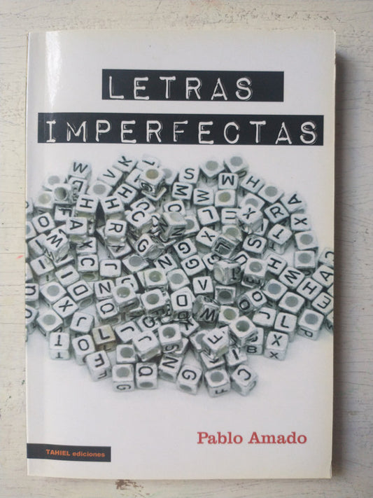 Libro usado en venta: Letras imperfectas de Pablo Amado; editorial Tahiel impreso en 2018 realizamos envios a todo el mundo.1