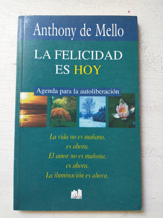 Libro usado en venta: La felicidad es hoy de Anthony de Mello; editorial Lumen impreso en 1994 realizamos envios a todo el mundo.1