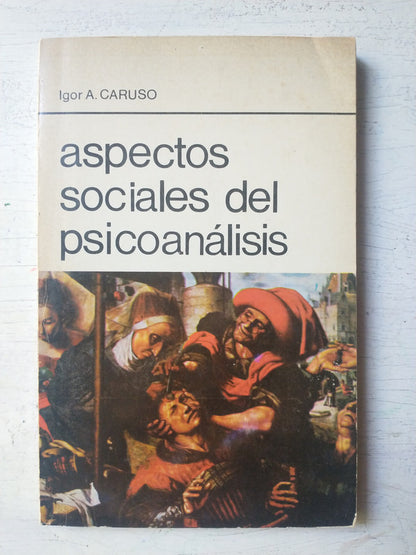 Libro usado en venta: Aspectos sociales del psicoanalisis de Igor A. Caruso; editorial Premia impreso en 1979 realizamos envios a todo el mundo.1