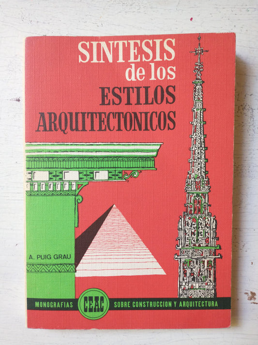 Libro usado en venta: Sintesis de los estilos arquitectonicos de Antonio Puig Grau; editorial CEAC impreso en 1978 realizamos envios a todo el mundo.1