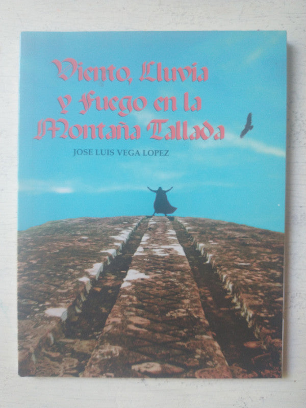 Libro usado en venta: Viento, lluvia y fuego en la Monta?a Tallada de Jose Luis Vega Lopez; editorial Ediciones del Autor impreso en 1997.1