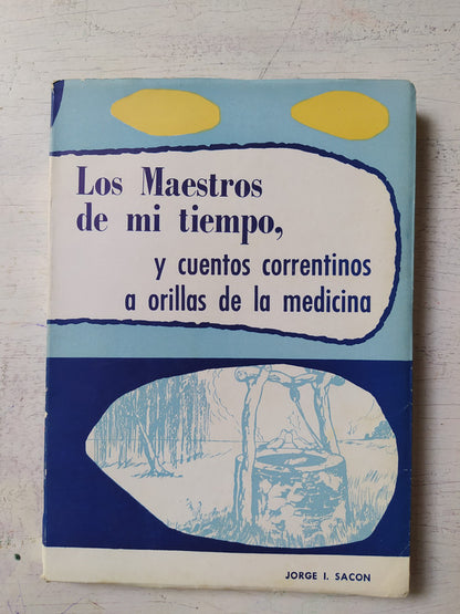 Libro usado en venta: Los maestros de mi tiempo de Jorge I. Sacon; impreso en 1962 realizamos envios a todo el mundo.1