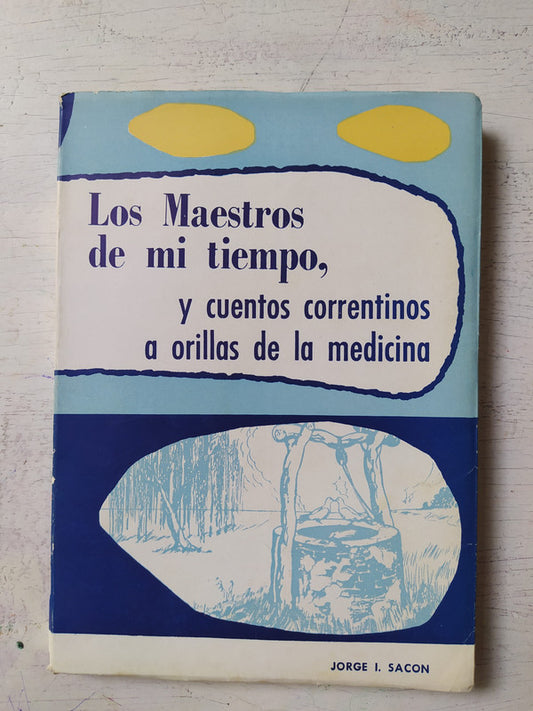 Libro usado en venta: Los maestros de mi tiempo de Jorge I. Sacon; impreso en 1962 realizamos envios a todo el mundo.1