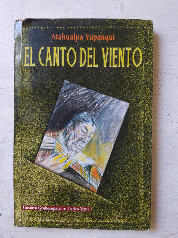 Libro usado en venta: El canto del viento de Atahualpa Yupanqui; editorial Los Grobo Agropecuaria impreso en 2001 realizamos envios a todo el mundo.1
