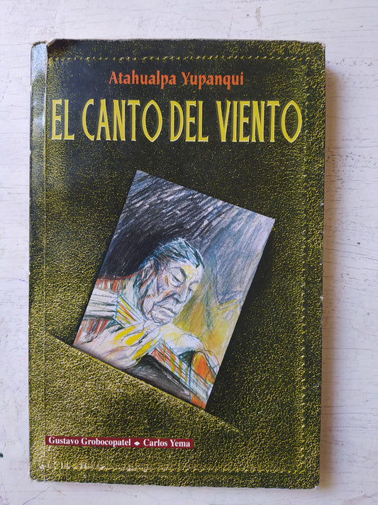 Libro usado en venta: El canto del viento de Atahualpa Yupanqui; editorial Los Grobo Agropecuaria impreso en 2001 realizamos envios a todo el mundo.1