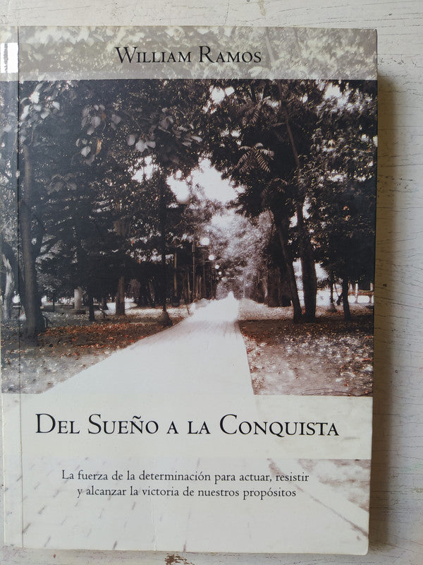 Libro usado en venta: Del sue?o a la conquista de William Ramos; editorial Ediciones del Autor impreso en 2006 realizamos envios a todo el mundo.1
