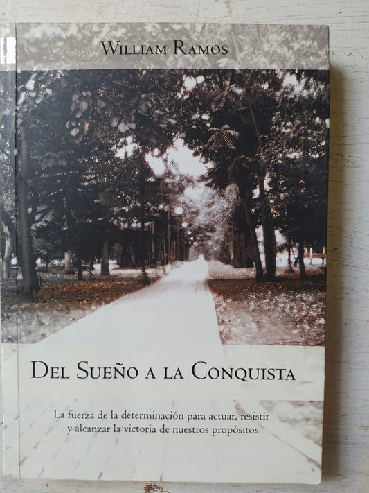 Libro usado en venta: Del sue?o a la conquista de William Ramos; editorial Ediciones del Autor impreso en 2006 realizamos envios a todo el mundo.1