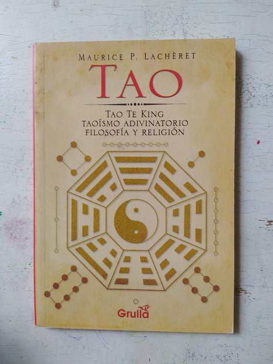 Libro usado en venta: Tao - Tao Te King de Maurice P. Lacheret; editorial Grulla impreso en 2004 realizamos envios a todo el mundo.1