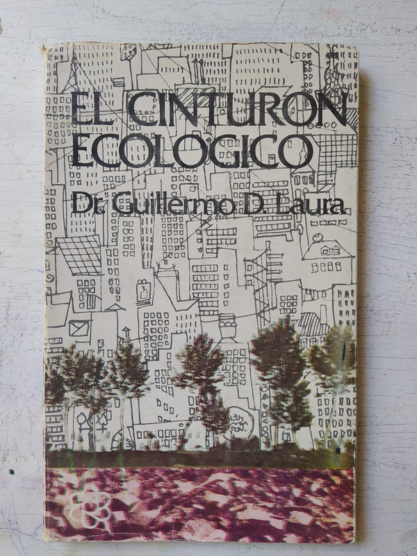 Libro usado en venta: El cinturon ecologico de Guillermo Domingo Laura; editorial Ceamse impreso en 1979 realizamos envios a todo el mundo.1