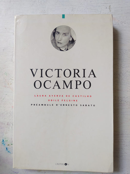 Libro usado en venta: Victoria Ocampo de Laura Ayerza de Castilho - O. Felgine; editorial Criterion impreso en 1991 realizamos envios a todo el mundo.1