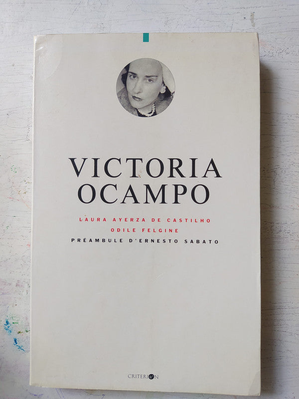 Libro usado en venta: Victoria Ocampo de Laura Ayerza de Castilho - O. Felgine; editorial Criterion impreso en 1991 realizamos envios a todo el mundo.1
