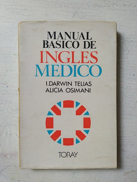 Libro usado en venta: Manual basico de ingles medico de I. Darwin Telias - Alicia Osimani; editorial Toray impreso en 1977 envios a todo el mundo.1